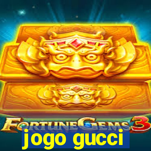 jogo gucci